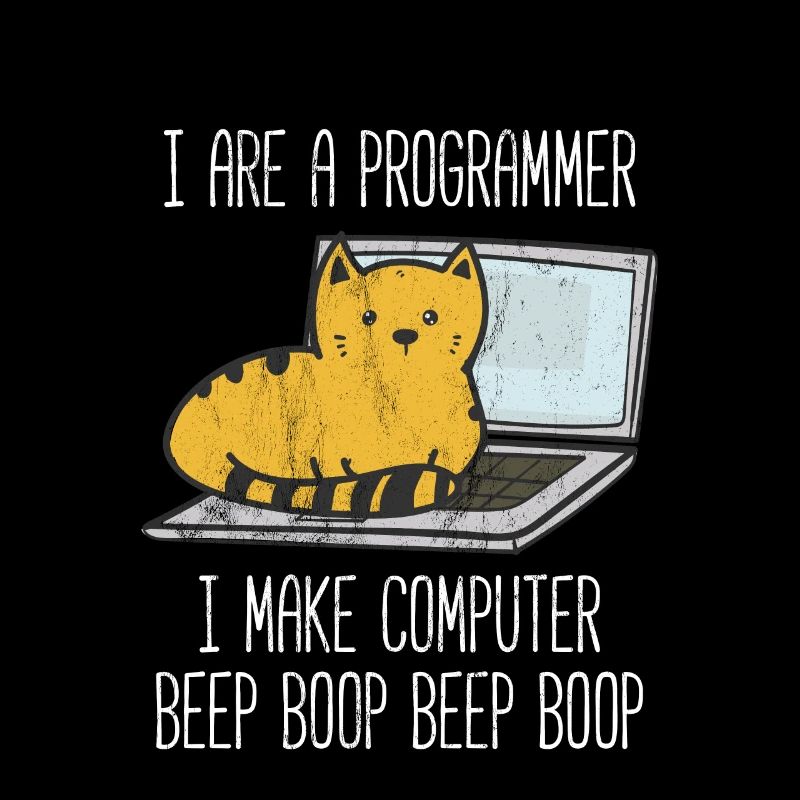 I Are Programmer I Make Computer Beep Boop