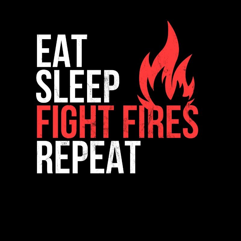 Eat Sleep Fight Fires Repeat - Gift For Fireman