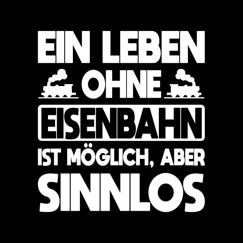 Ein Leben ohne Eisenbahn ist möglich aber sinnlos