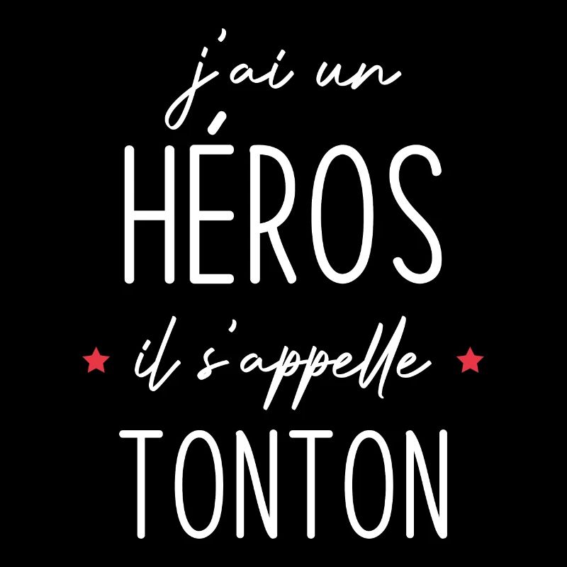 J'ai un héros il s'appelle tonton
