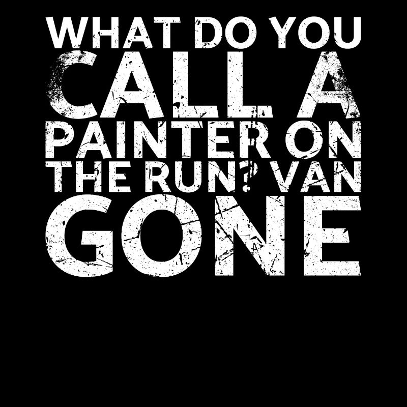 What do you call a painter on the run? Van
