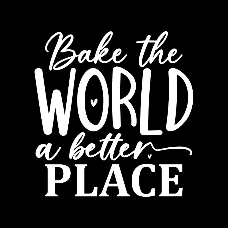 Bake The World A Better Place
