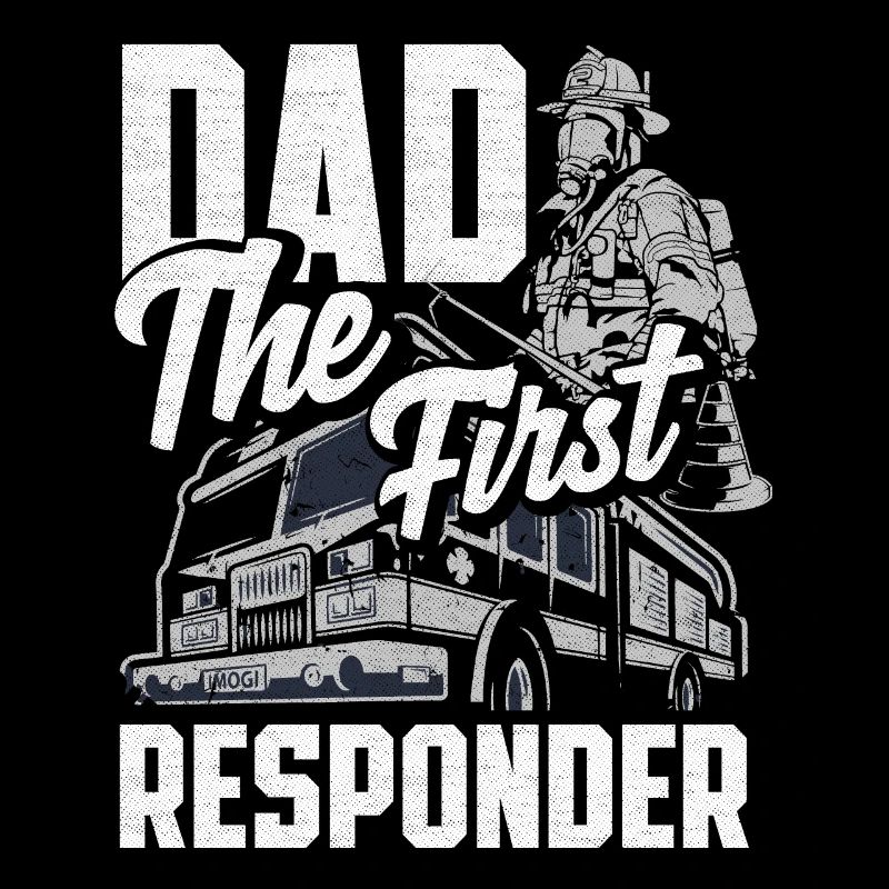 Dad the first Responder Firefighter Design for