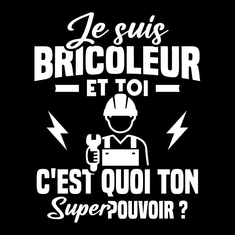 Je suis bricoleur