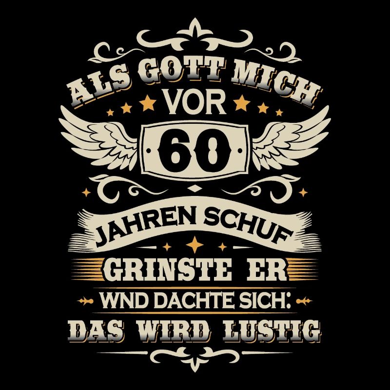 60. Geburtstag Als gott mich vor 60 jahren schuf