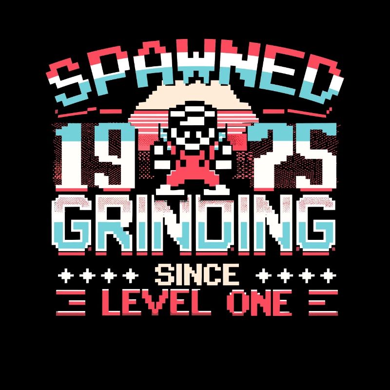 Spawned 1975 Grinding Since Level One Funny Gamer