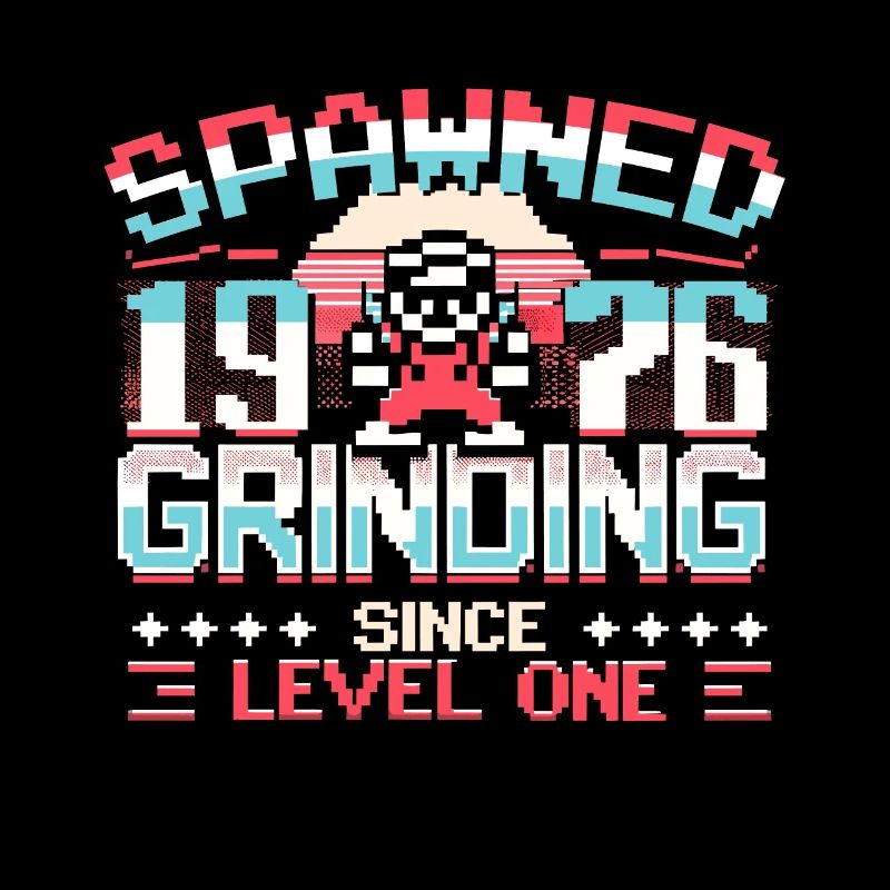 Spawned 1976 Grinding Since Level One Funny Gamer