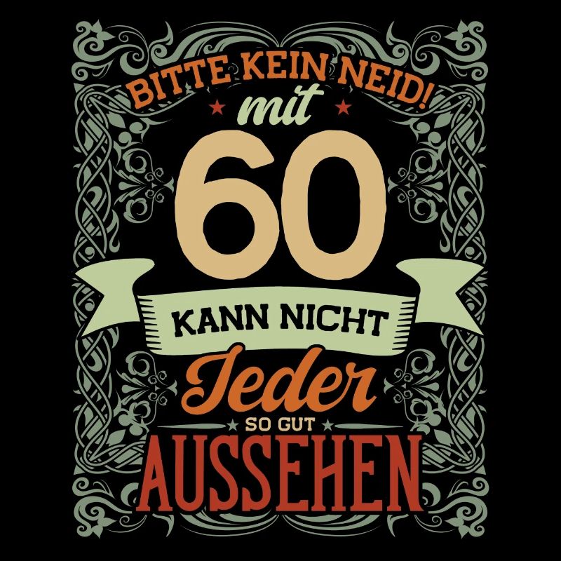60. Geburtstag, Bitte Kein Neid, 60 Jahre