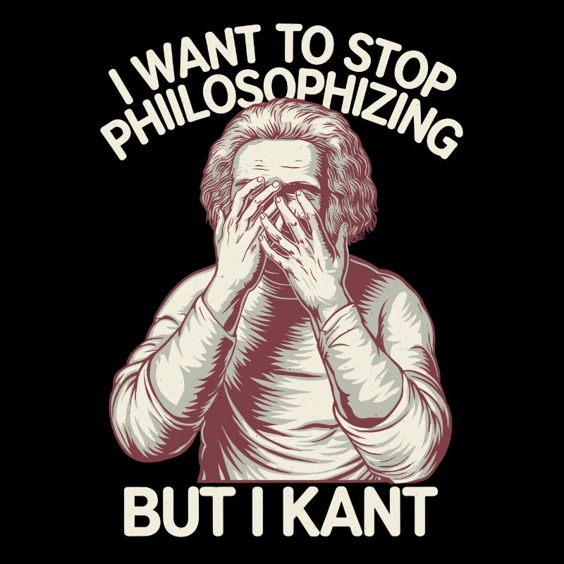 Quiero dejar de filosofar pero yo Kant - Divertido