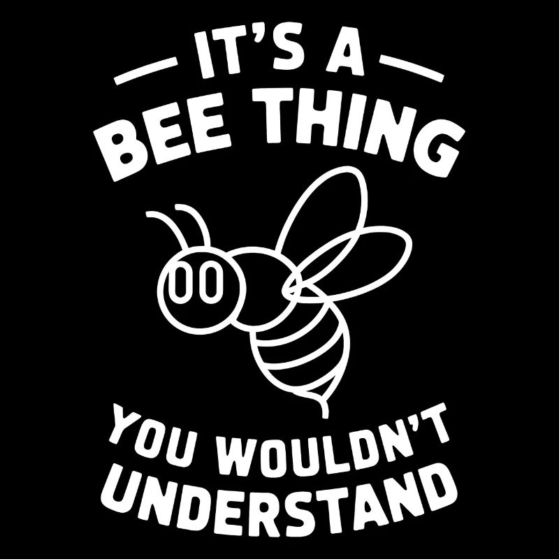 Bee Saying Beekeeper Bee Funny Bee Gift