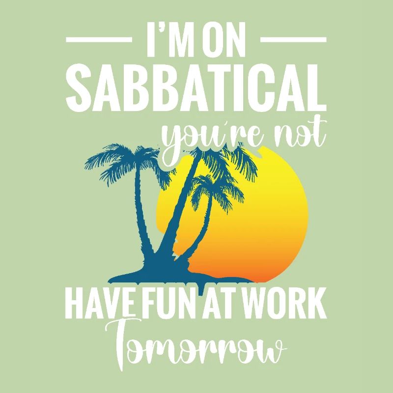 Ich Mache Ein Sabbatical, Du Hast Keinen Spaß Bei