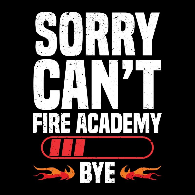 Excuse me. Tilt. Fire Academy. Goodbye.
