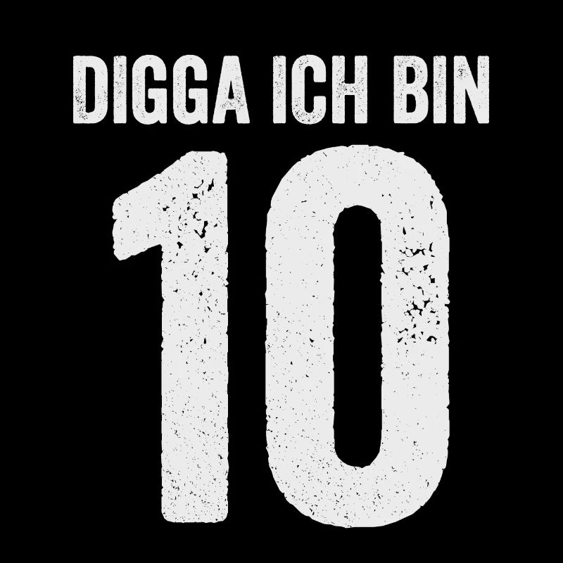 Digga Ich bin 10 Mädchen Junge 10. Geburtstag