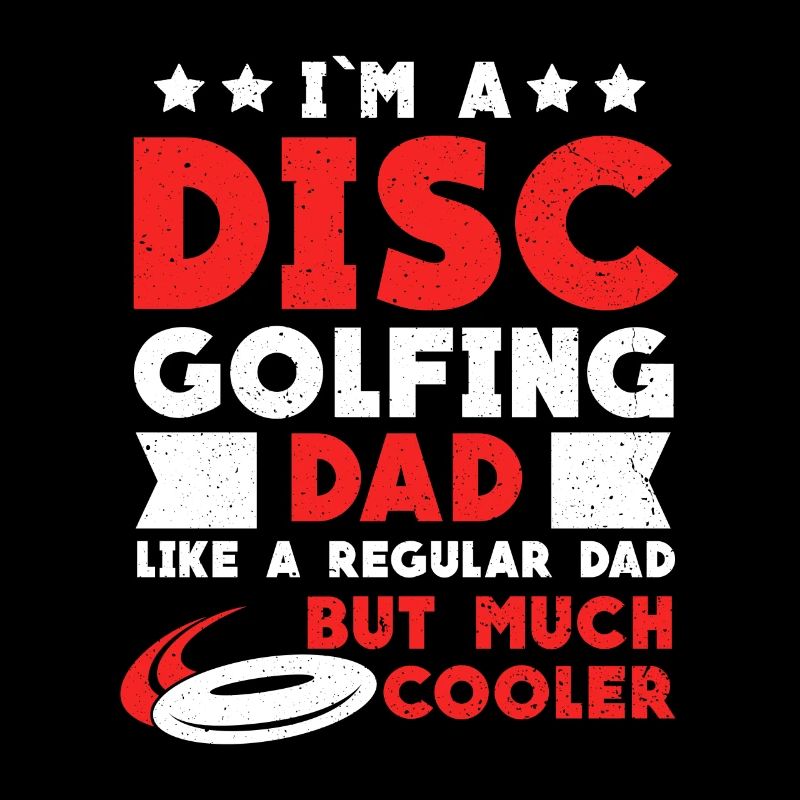 I'm A Disc Golfing Dad Disc Golf Frisbee Golf