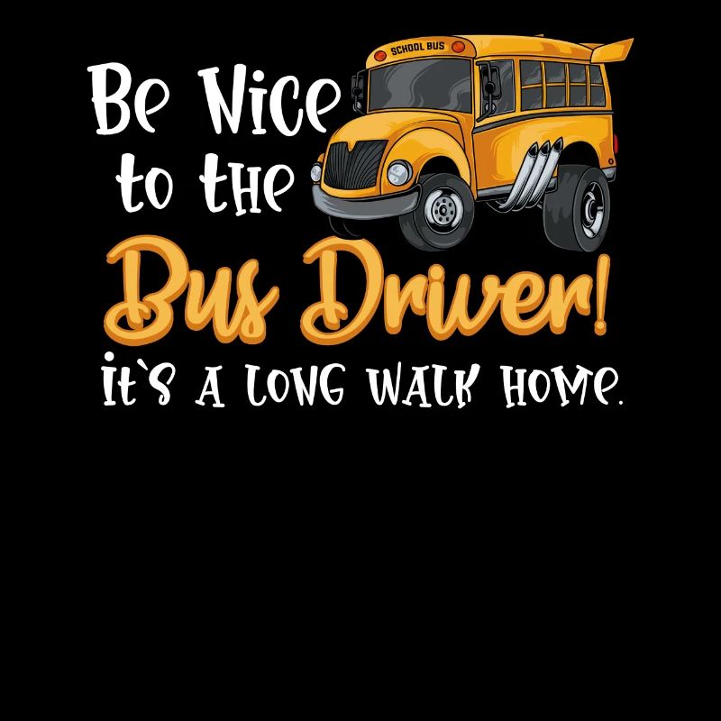 Be Nice Be The Bus Driver School