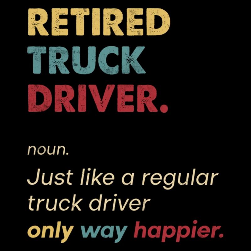 Truck Driver Retired Retro Definition Design