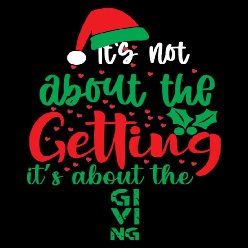 It's Not About The Getting It's About The Giving