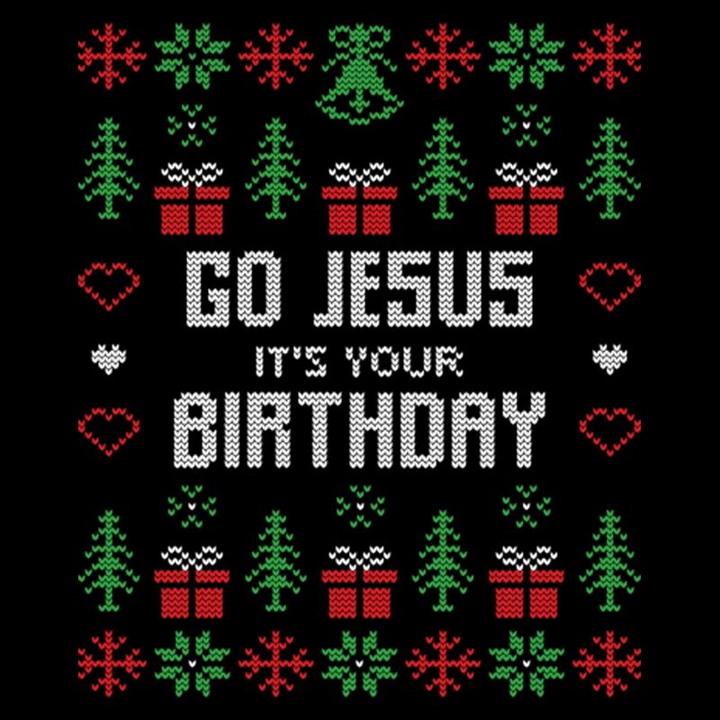 Christmas Go Jesus It's Your Birthday