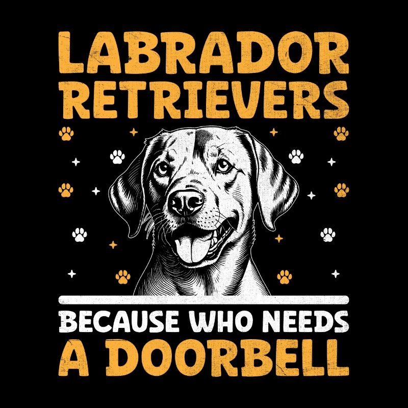 Labrador Retrievers Because Who Needs A Doorbell L