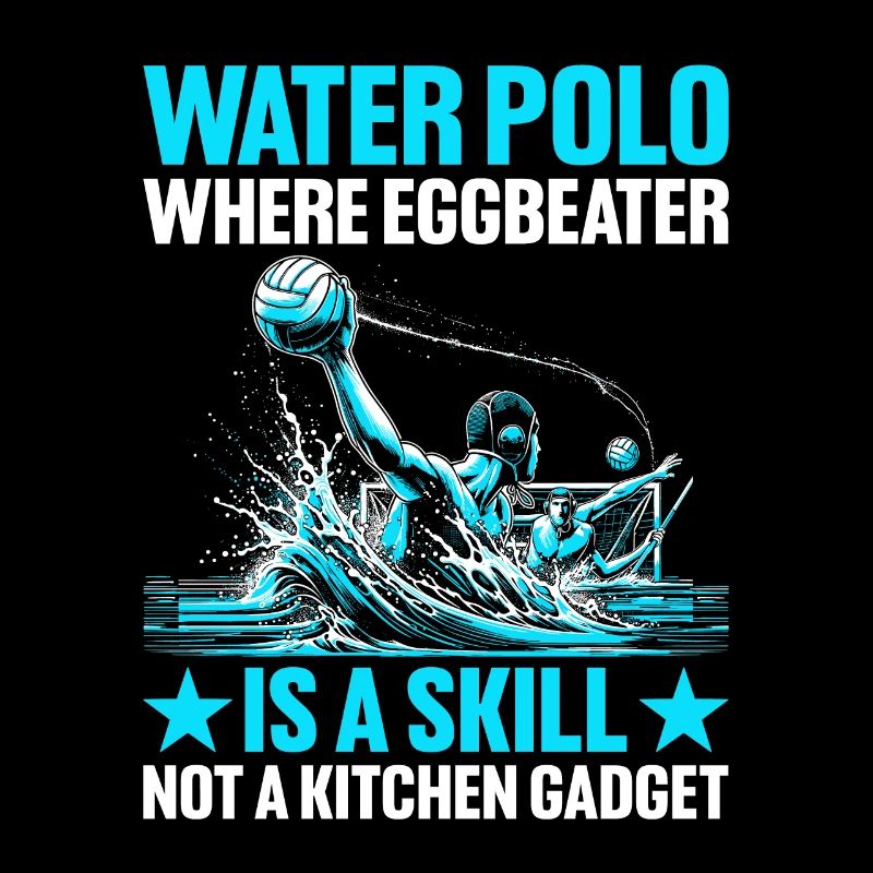 Water-polo où le batteur d’œufs est une compétence et non un kitche