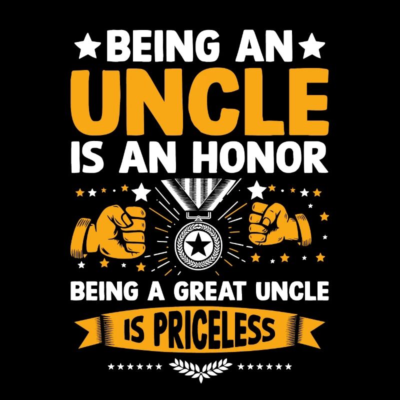 Being An Uncle Is An Honor Being A Great Uncle Is