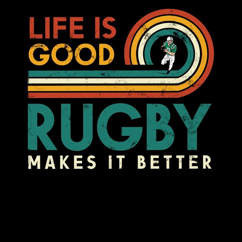 Life is good. Rugby makes it better