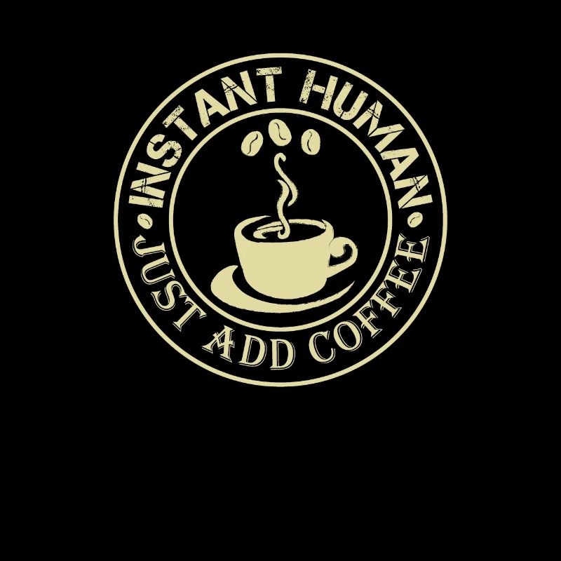 Instant Human urgently needs coffee I gift