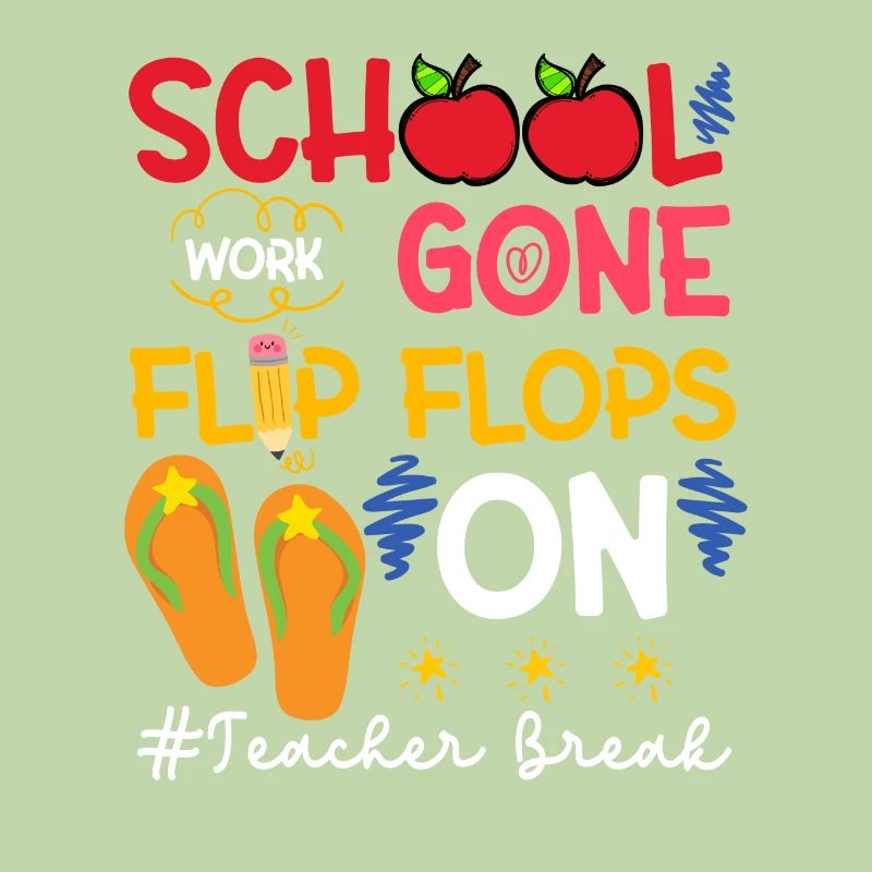 School Work Gone Flip Flops On Teacher Break