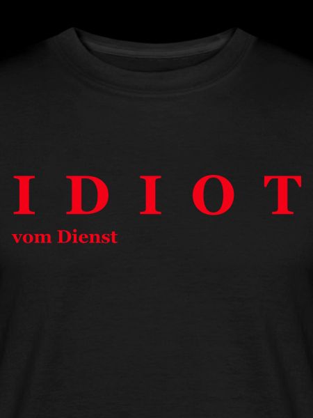 Idiot on duty