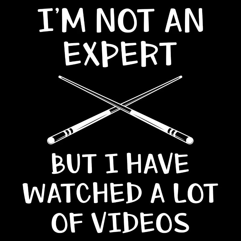 Billard Queue Im Not An Expert Funny 8 Ball Pool
