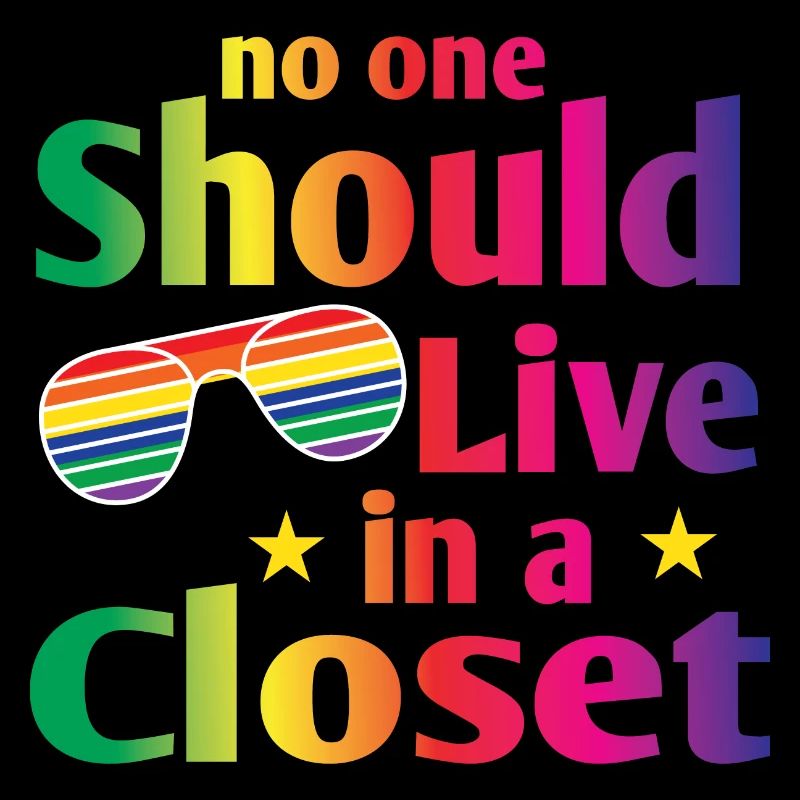 No One Should Live In A Closet Rainbow Pride Lgbtq