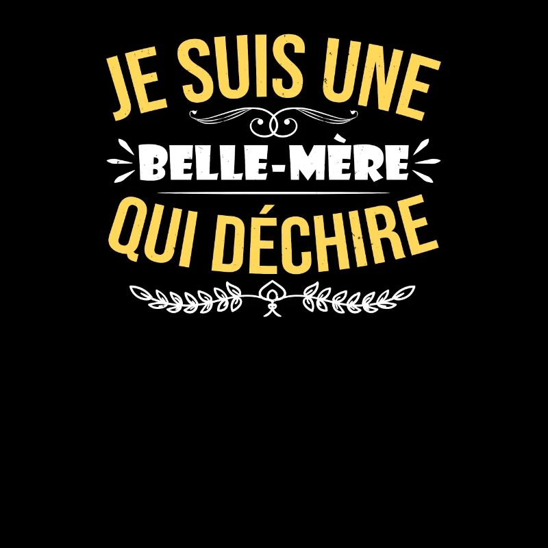 Je Suis Une Belle Mère Qui Déchire