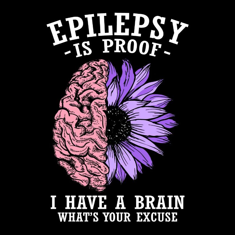 Epilepsy Is Proof | Epileptic | Epilepsy Warrior