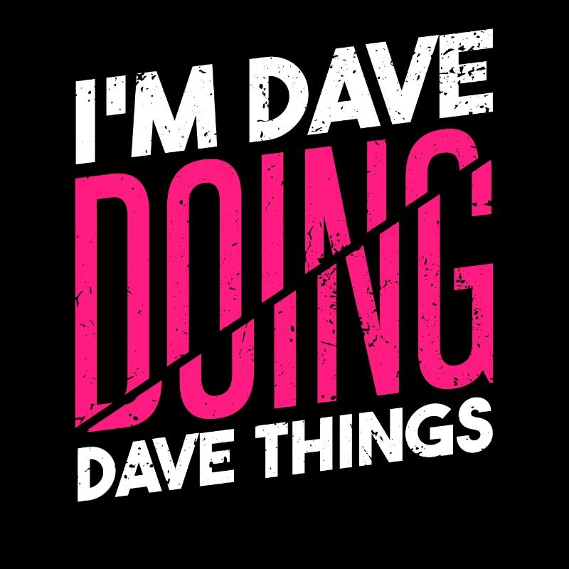 Je suis Dave en train de faire des choses Dave