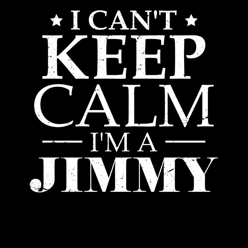 I Cant Keep Calm Im A Jimmy