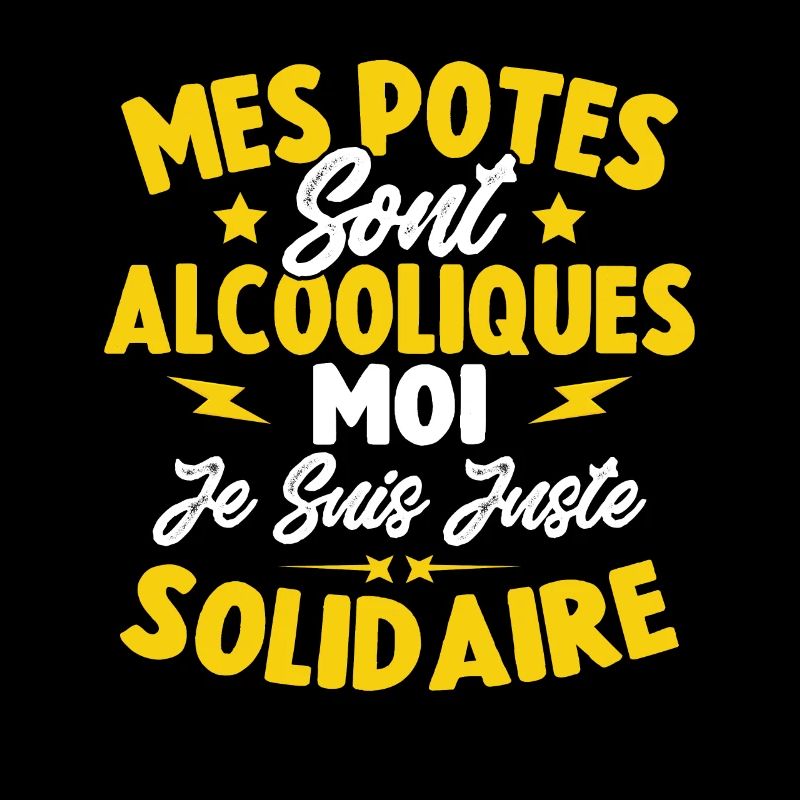 Mes potes sont alcooliques moi je suis solidaire