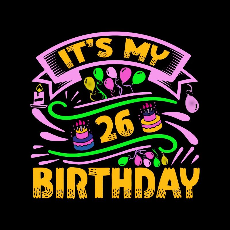 C’est mon 26 anniversaire