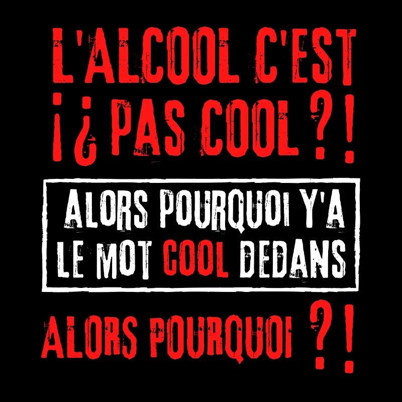L'alcool c'est cool ? pourquoi y'a le mot cool
