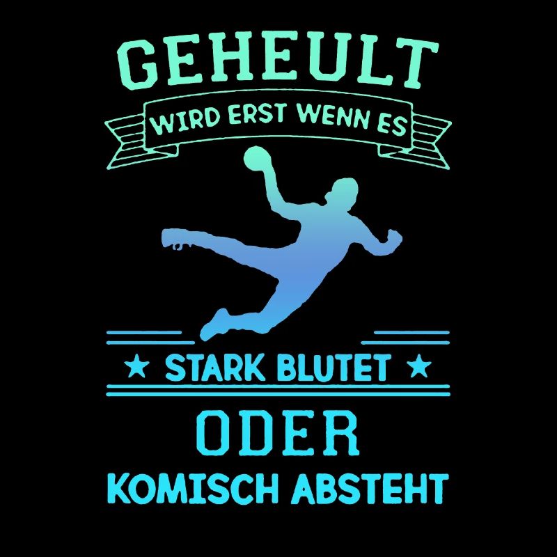 Handball, Spruch, Lustig, Geheult wird erst, Fun