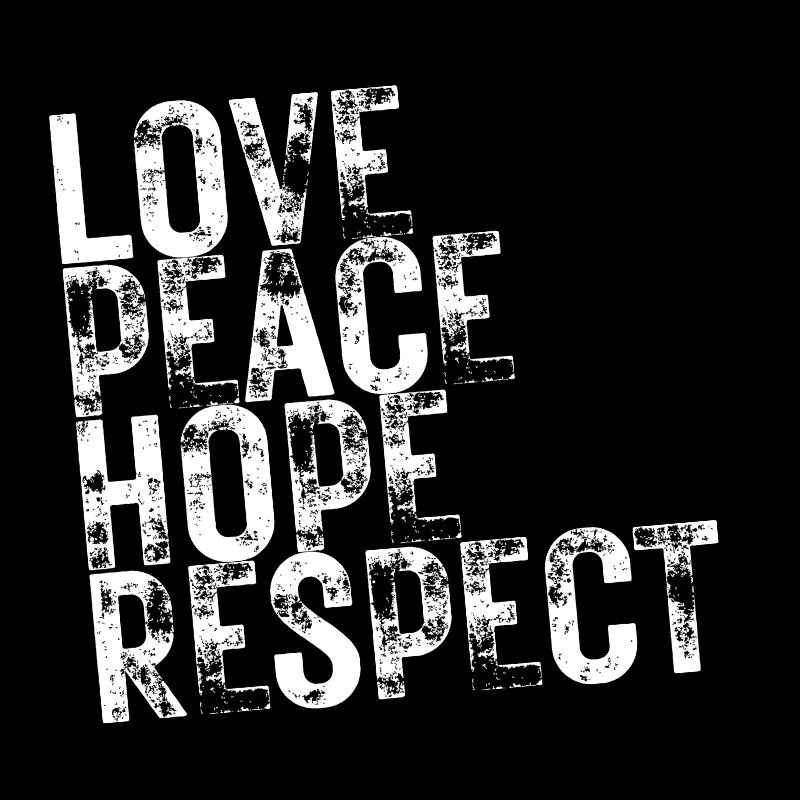 LOVE PEACE HOPE & RESPECT