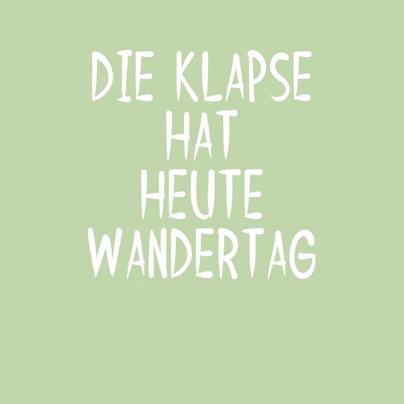 Die Klapse Hat Heute Wandertag Sarkasmus Spruch