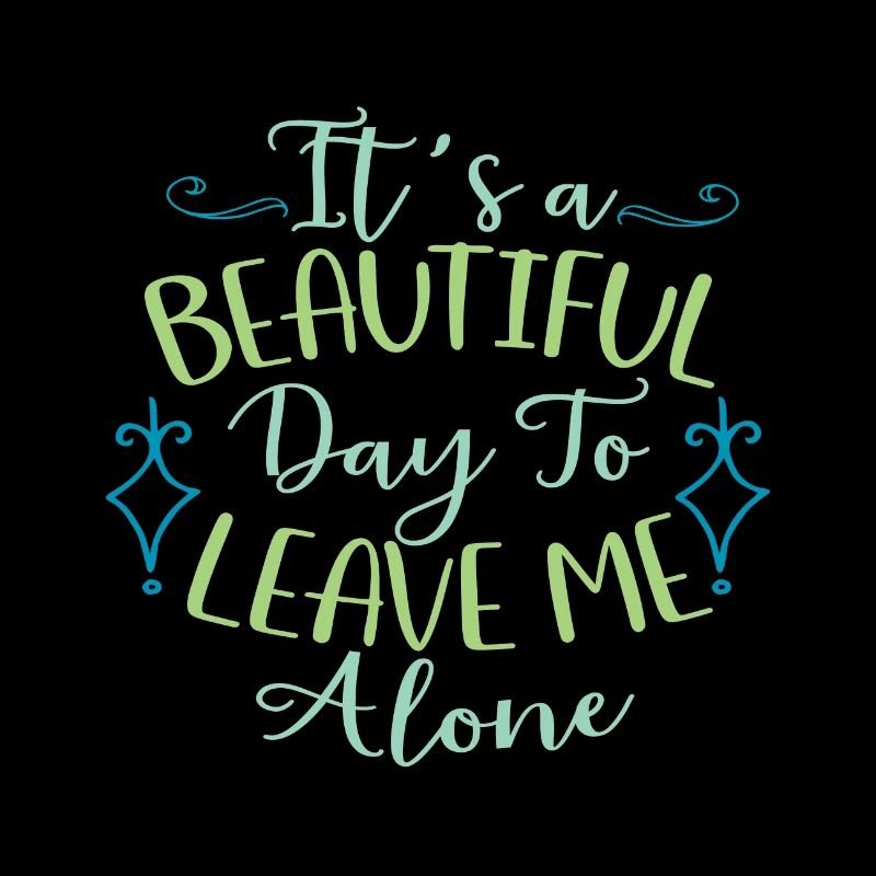 Sarcasm Gift A Beautiful Day to Leave Me Alone
