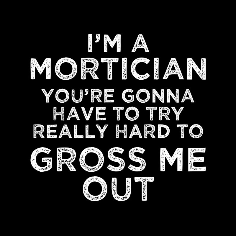 Mortician Try Really Hard Gross Me Out Funny