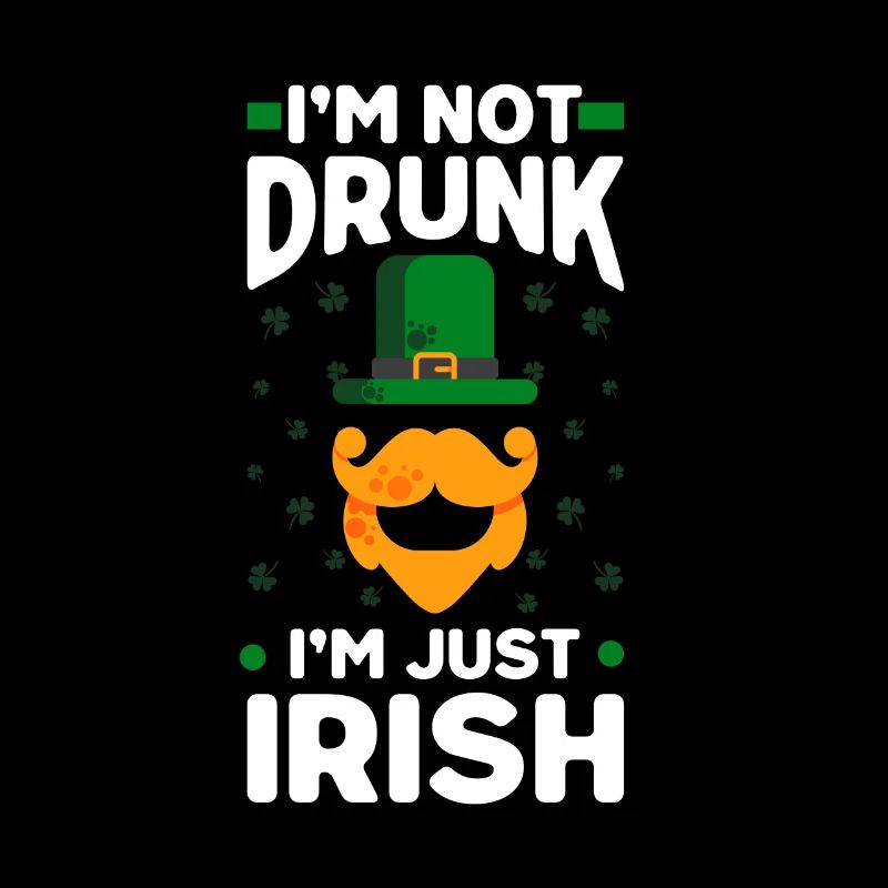I'm not drunk, I'm just Irish Saint