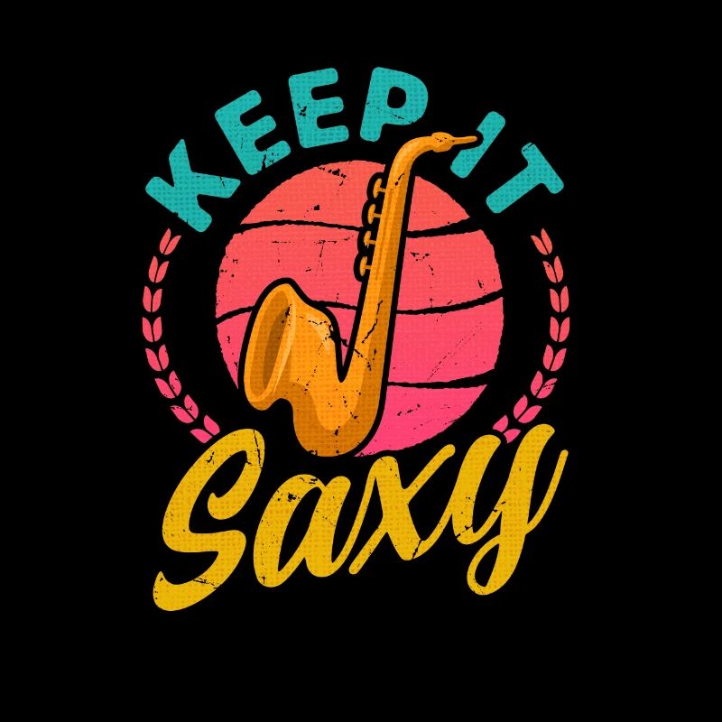 Keep It Saxy Einzigartiges Statement Für