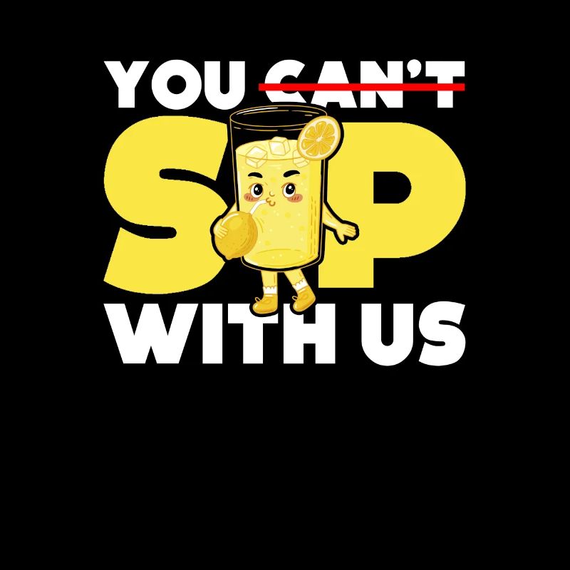 You can't sip with us