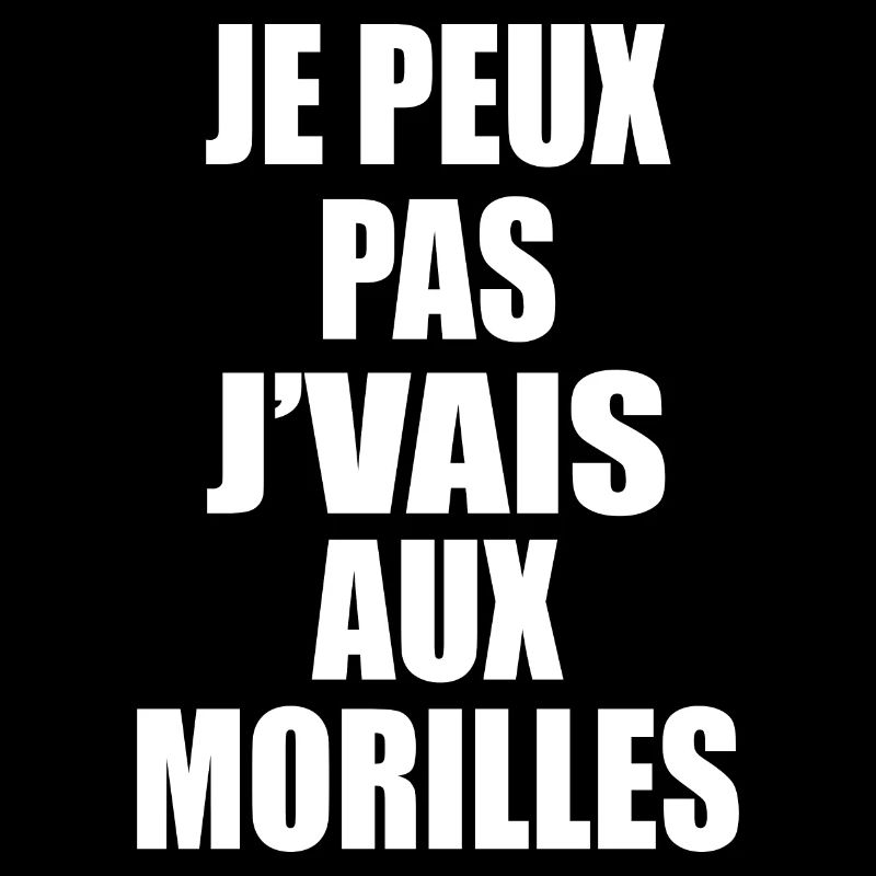J’peux pas j’vais aux morilles