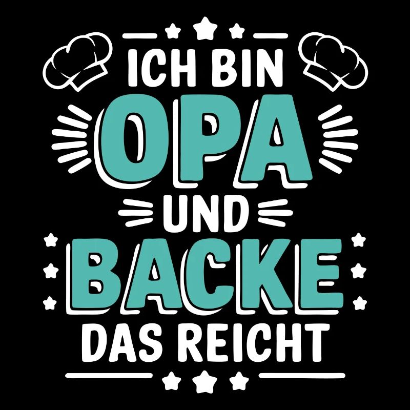 Ich bin Opa und backe lustiger Opa Bäcker Spruch.
