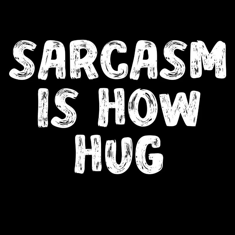 Sarcasme est maintenant Hug Graphic