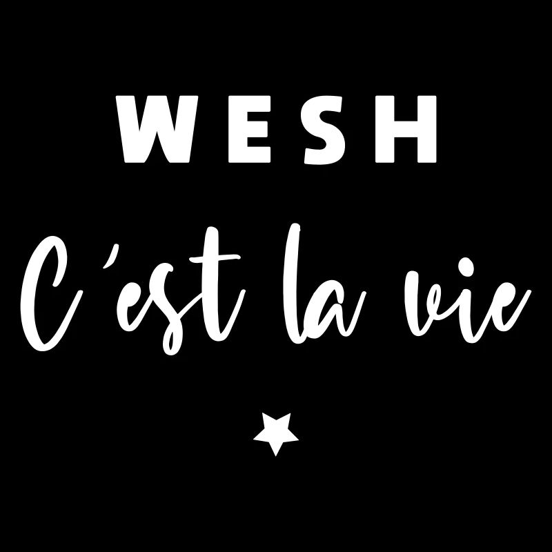 Wesh c est la vie